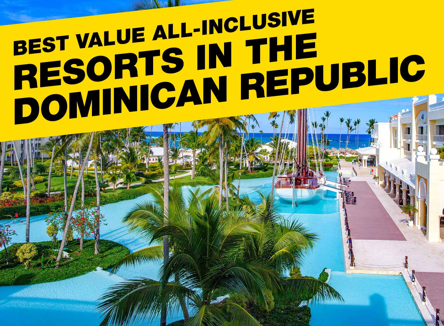 Best Value All Inclusive Resorts In The Dominican Republic